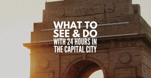 1 Day in Delhi? Here are 10 Best Places to Visit in Delhi in a Day
