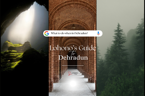 Best Places To Visit in Dehradun – Lohono Travellers’ Guide