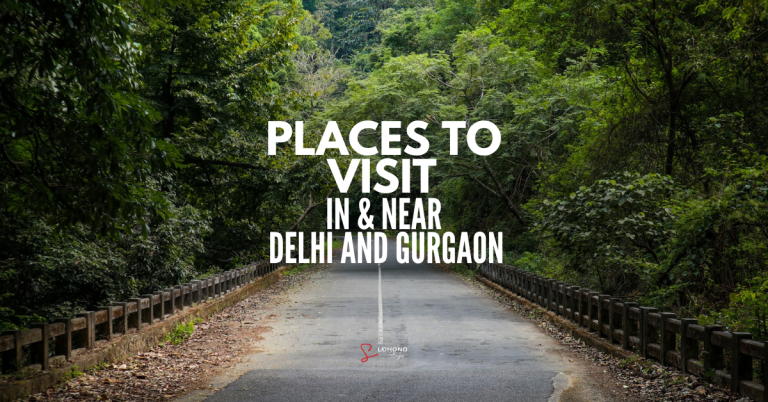 Places to Visit In and Near Gurgaon | One Day Trips & Getaways